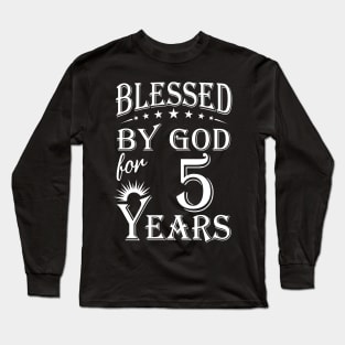 Blessed By God For 5 Years Christian Long Sleeve T-Shirt